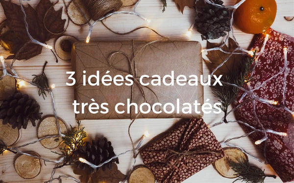 3 idées de cadeaux chocolatés à offrir pour un gourmand